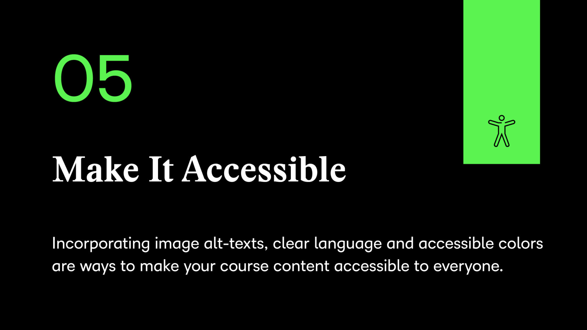 Make it accessible
