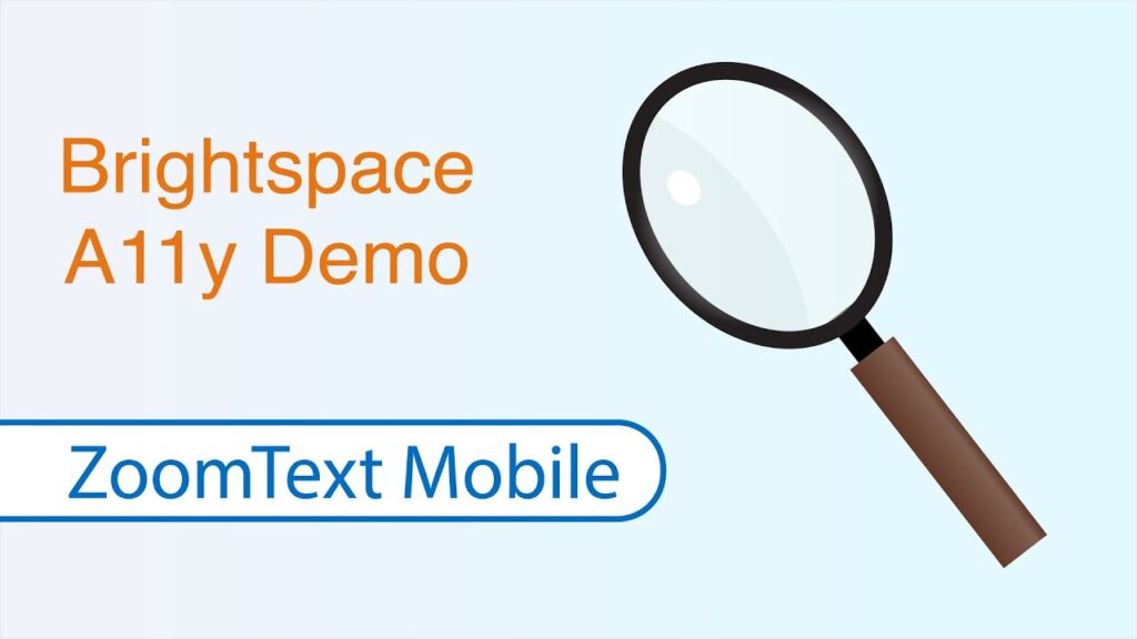 ZoomText Mobile Brightspace A11y Demo